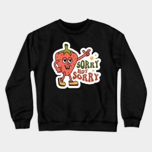 Sorry not Sorry, Strawberry, Groovy Sarcastic Mood Crewneck Sweatshirt